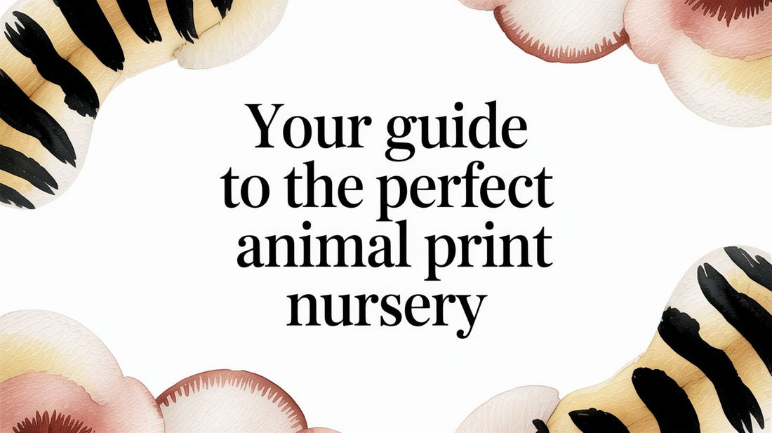 Your Guide to the Perfect Animal Print Nursery