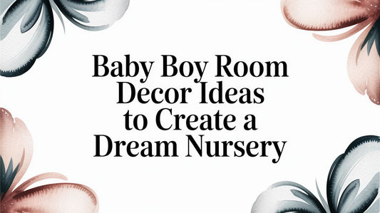Baby Boy Room Decor Ideas to Create a Dream Nursery