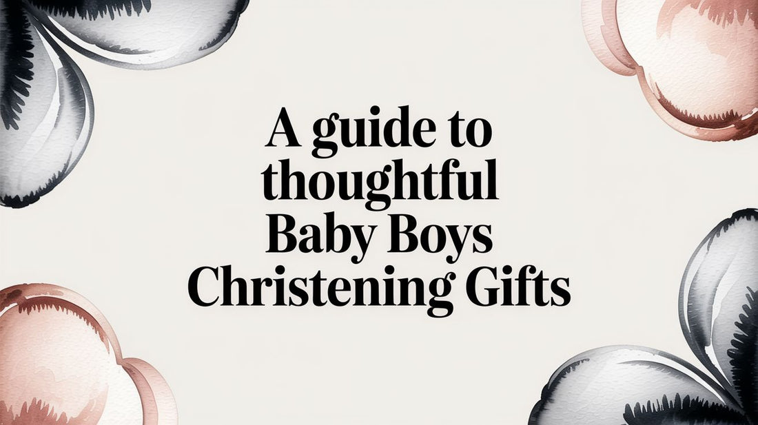 A Guide to Thoughtful Baby Boys Christening Gifts