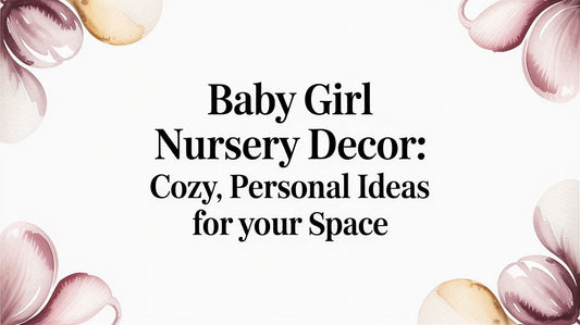 Baby Girl Nursery Decor: Cozy, Personal Ideas for Your Space