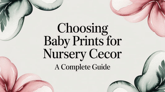 Choosing Baby Prints For Nursery Decor A Complete Guide
