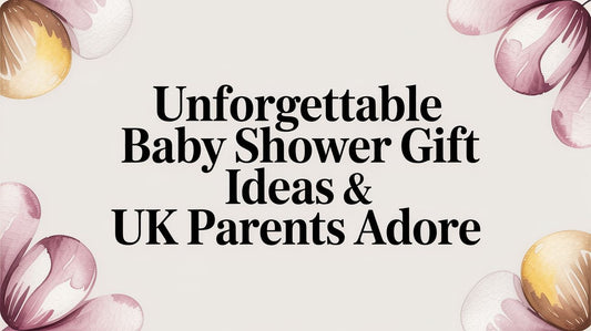 Unforgettable Baby Shower Gift Ideas UK Parents Adore