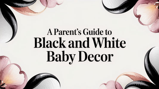 A Parent's Guide to Black and White Baby Decor