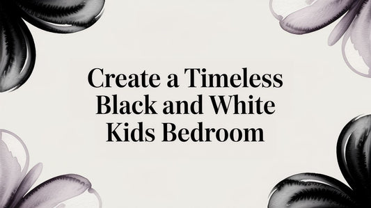 Create a Timeless Black and White Kids Bedroom