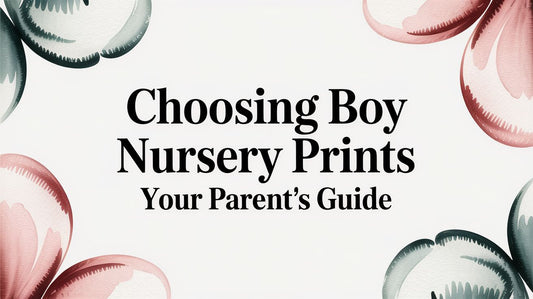 Choosing Boy Nursery Prints: Your Parent's Guide