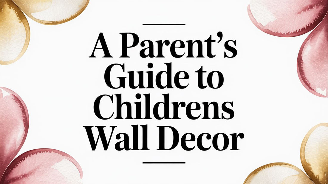A Parent's Guide to Childrens Wall Decor