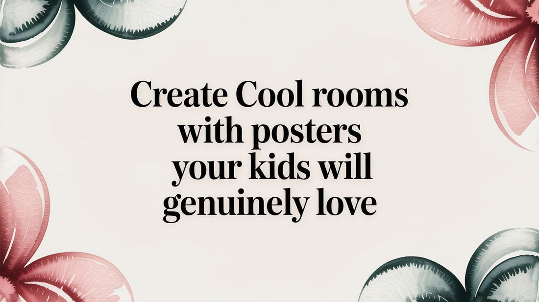 Create Cool Rooms With Posters Your Kids Will Genuinely Love