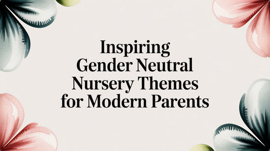 Inspiring Gender Neutral Nursery Themes for Modern Parents