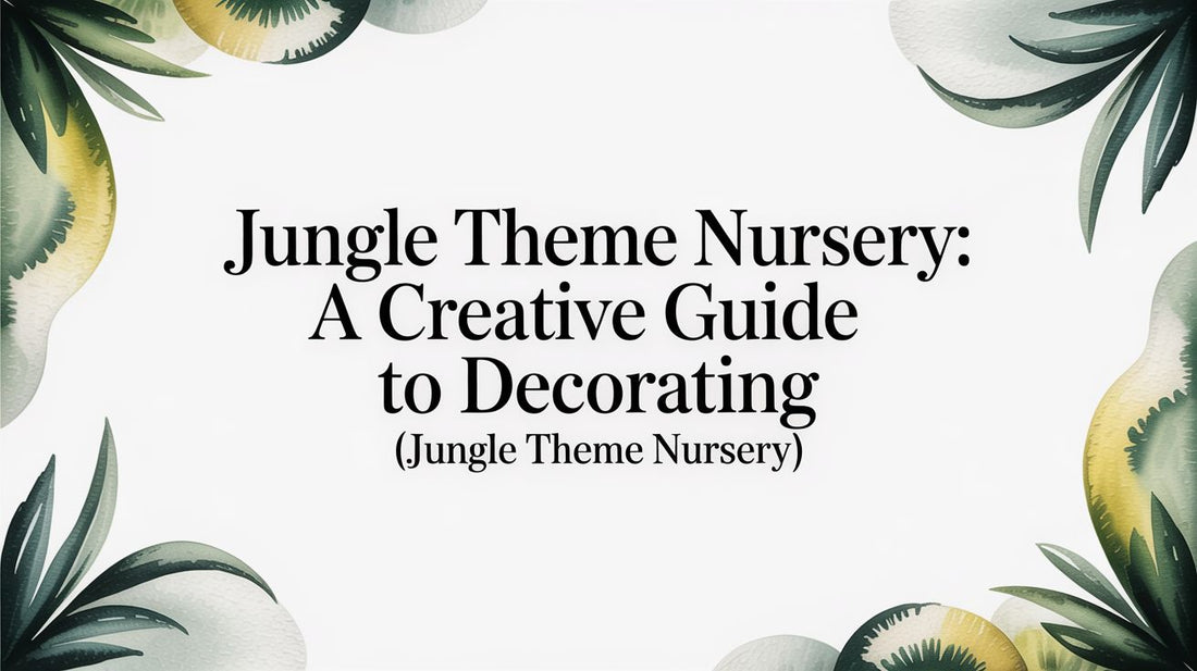 Jungle Theme Nursery: A Creative Guide to Decorating (jungle theme nursery)