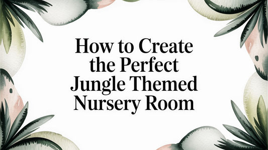 How to Create the Perfect Jungle Themed Nursery Room for Your Little One