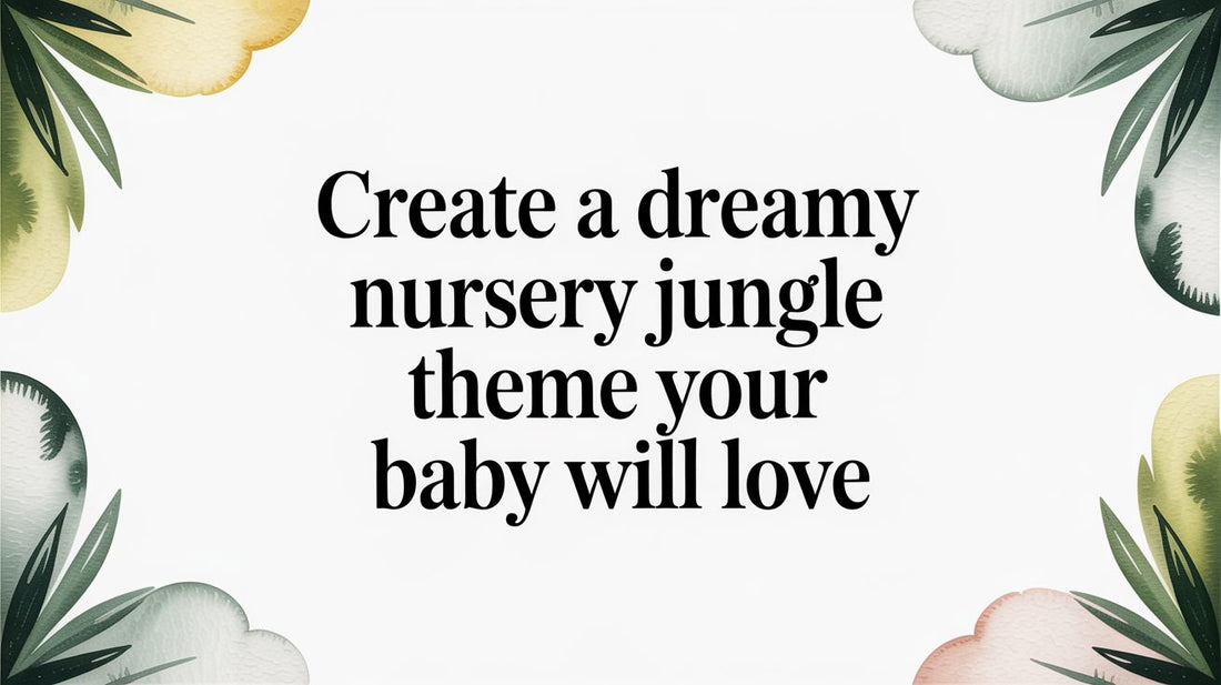 Create a Dreamy Nursery Jungle Theme Your Baby Will Love