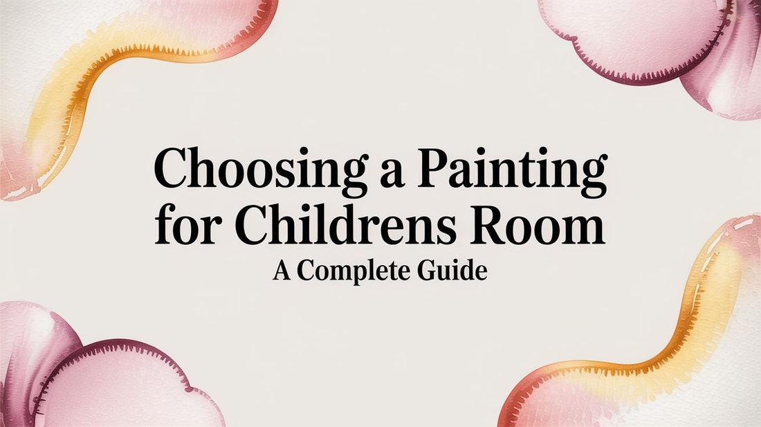 Choosing a Painting for Your Child's Room: A Parent's Guide