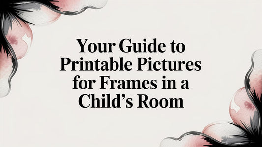 Your Guide to Printable Pictures for Frames in a Child's Room