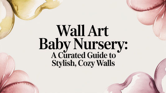 Wall Art Baby Nursery: A Curated Guide to Stylish, Cozy Walls