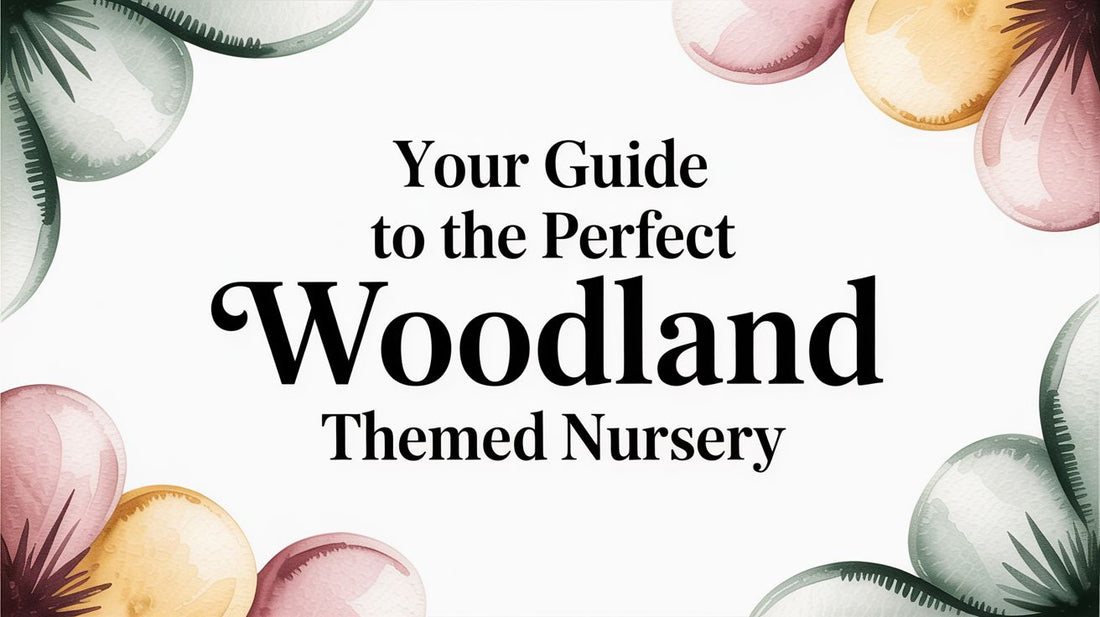 Your Guide to the Perfect Woodland Themed Nursery
